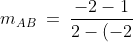 m_{_{AB}} \:=\:\frac{-2 - 1}{2-(-2)} \:=\:-\frac{3}{4}